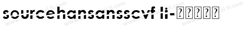 sourcehansansscvf li字体转换